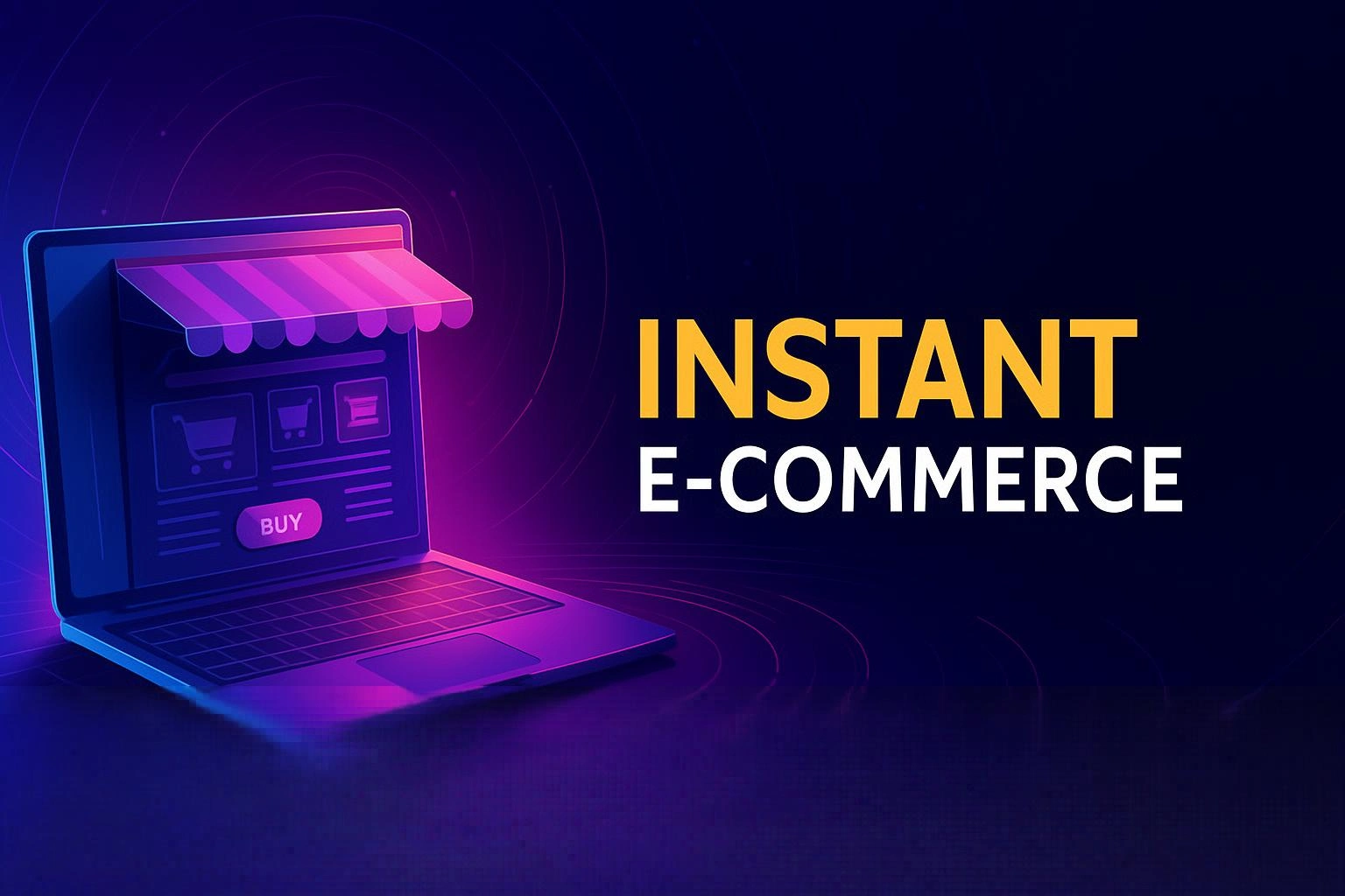 Instant E-commerce: Your Blueprint for a Speedy Online Store